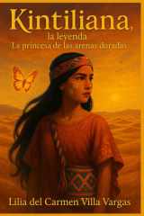 Kintiliana, La Leyenda. - La Princesa de las Arenas Doradas cover image