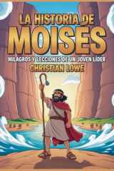 La Historia De Moisés - Milagros Y Lecciones De Un Joven Líder cover image
