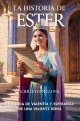 La Historia De Ester - Historia De Valentía Y Esperanza De Una Valiente Reina cover image