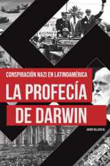 La Profecía de Darwin: Conspiración Nazi en Latinoamérica. Una novela inspirada en los archivos desclasificados del FBI. (Spanish Edition) cover image