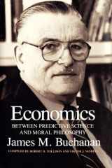 Economics: Between Predictive Science and Moral Philosophy (Volume 7) (Texas A&M University Economics Series) cover image