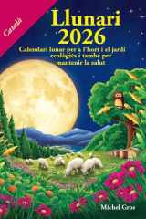 Llunari 2026: Calendari lunar per a l'hort i el jardí ecològics cover image