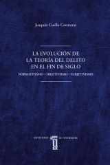 La evolución de la teoría del delito en el fin de siglo: Normativismo-Objetivismo-Subjetivismo cover image