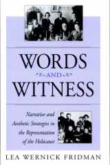 Words and Witness Narrative and Aesthetic Strategies in the Representation of the Holocaust cover image