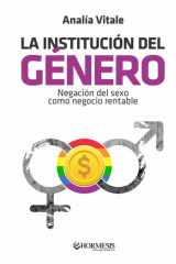 La Institución del Género: Negación del sexo como negocio rentable (Spanish Edition) cover image