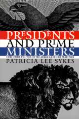 Presidents and Prime Ministers: Conviction Politics in the Anglo-American Tradition cover image