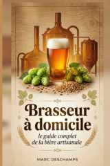 Brasseur à domicile: le guide complet de la bière artisanale (French Edition) cover image