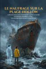 Le naufrage sur la plage Hollow - Certains passagers n'ont jamais quitté le navire Les Enfants Invisibles Livre 3 Un mystère pour enfants de 8 à 12 ans cover image