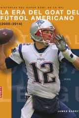 La era del GOAT del fútbol americano (2005-2014): Spanish Edition cover image