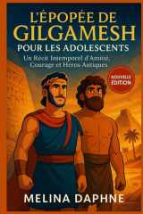 L'Épopée de Gilgamesh Pour Les Adolescents - Un récit Intemporel D'amitié, Courage et Héros Antiques cover image