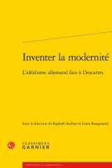 Inventer la modernité - L'idéalisme allemand face à Descartes cover image