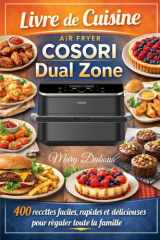 Livre de Cuisine Air Fryer COSORI Dual Zone: 400 recettes faciles, rapides et délicieuses pour régaler toute la famille (French Edition) cover image