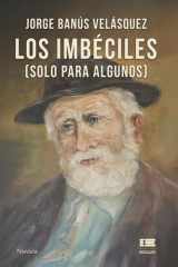 Los imbéciles: (solo para algunos) (Spanish Edition) cover image