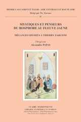 Mystiques et penseurs du Bosphore au fleuve Jaune - Mélanges offerts à Thierry Zarcone cover image