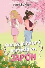 ¿Qué se le habrá perdido en Japón? (Spanish Edition) cover image