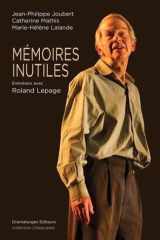 Mémoires inutiles - Entretiens avec Roland Lepage cover image