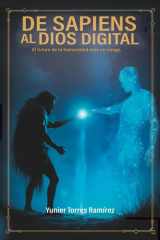De sapiens al dios Digital: El futuro de la humanidad está en riesgo (Spanish Edition) cover image