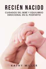 Recién nacido: Cuidados del bebé y equilibrio emocional en el posparto (Maternidad consciente) (Spanish Edition) cover image