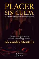 Placer sin culpa: El arte de vivir y amar conscientemente (Spanish Edition) cover image