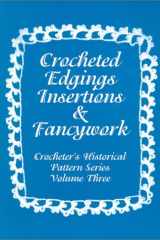 Crocheted Edgings, Insertions and Fancywork Crocheter's Historical Pattern Series cover image