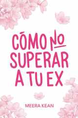 Cómo no superar a tu ex (Spanish Edition) cover image