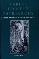Fables for the Patriarchs Gender Politics in Tang Discourse cover image