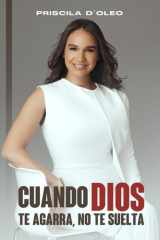 Cuando Dios Te Agarra, No Te Suelta (Spanish Edition) cover image
