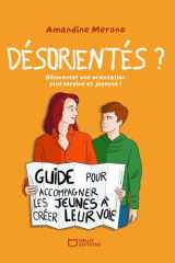 Désorientés ? : Réinventer une orientation plus sereine et joyeuse ! cover image