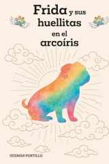 Frida y sus huellitas en el arcoíris: un libro sobre el duelo de mascotas (Spanish Edition) cover image