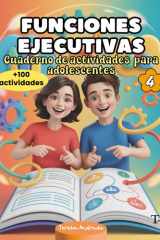 Funciones ejecutivas cuaderno de actividades para adolescentes: Ejercicios para el cerebro en niños con TDAH: estimulación cognitiva para mejorar ... de atención. A color (Spanish Edition) cover image