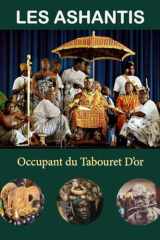 Les Ashantis: Occupant du tabouret d'or (French Edition) cover image