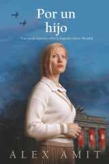 Por un hijo: Una novela histórica sobre la Segunda Guerra Mundial (Las heroínas de la Segunda Guerra Mundial) (Spanish Edition) cover image