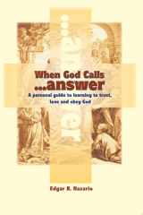 When God Calls... Answer A Personal Guide to Learning to Trust, Love and Obey God cover image