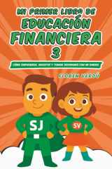 Mi Primer Libro de Educación Financiera 3 Cómo emprender, invertir y tomar decisiones con mi dinero cover image