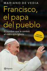 Francisco. el Papa Del Pueblo: el Hombre Que le Cambió el Rostro a la Iglesia / Francis: the People's Pope cover image