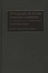 Bibliography of African American Leadership An Annotated Guide cover image