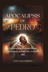 Apocalipsis de Pedro: Explorando la escatología cristiana primitiva y el más allá (Spanish Edition) cover image