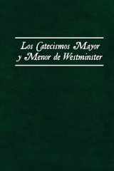 Los Catecismos Mayor y Menor de Westminster (Los Estándares de Westminster) (Spanish Edition) cover image