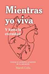 Mientras yo viva: Y hasta la eternidad (Spanish Edition) cover image