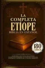 La Biblia Etíope Completa en Español: 180 Libros Sagrados y Ocultos, Incluyendo Escrituras Perdidas, Evangelios Antiguos, Apócrifos y Escritos de la Iglesia Primitiva (Spanish Edition) cover image