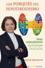 Los porqués del hipotiroidismo: Sana naturalmente con el sistema C.A.S.C.A.D.A. (Spanish Edition) cover image