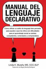 Manual del lenguaje declarativo Cómo utilizar un estilo de lenguaje bien pensado para ayudar a que los niños con dificultades para el aprendizaje social se sientan competentes, conectados y comprendidos cover image