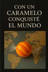 Con un caramelo conquisté el mundo. cover image