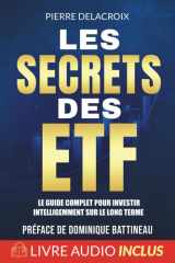 Les secrets des ETF: Le guide complet pour investir intelligemment sur le long terme. Comprendre, choisir et utiliser les ETF pour bâtir un portefeuille solide cover image