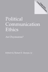 Political Communication Ethics: An Oxymoron? cover image