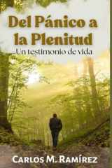 del Pánico a la Plenitud Un testimonio de vida cover image