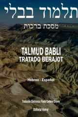 El Talmud en Hebreo y Español - Tratado Berajot: El Shas Completo en Español, Talmud Babli (de Babilonia) (Talmud Babli Completo, Hebreo - Español) (Spanish Edition) cover image