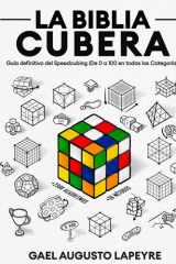 La Biblia Cubera: Guía Definitiva del Speedcubing (De 0 a 100 en todas las Categorías) (Spanish Edition) cover image
