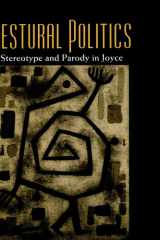 Gestural Politics Stereotype and Parody in Joyce cover image