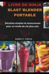 LIVRE DE NINJA BLAST BLENDER PORTABLE: Recettes simples et savoureuses pour un mode de vie plus sain. (Spanish Edition) cover image